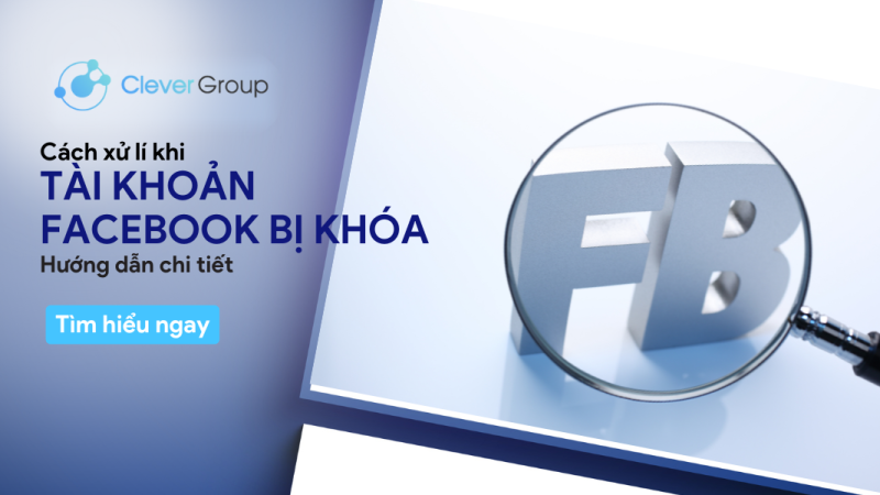 Xử lí tài khoản Facebook bị khóa: Hướng dẫn chi tiết