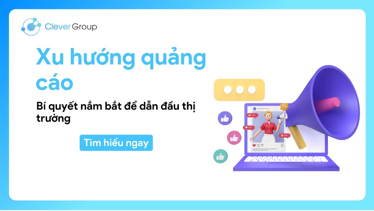 d61b22ed-60ac-438f-9317-386464b8d427-1 Xu hướng quảng cáo: Nắm bắt để dẫn đầu thị trường
