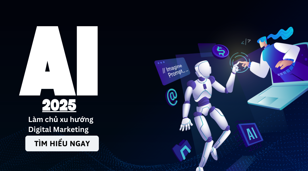 unnamed-2-1 Làm chủ xu hướng Digital Marketing 2025 với AI